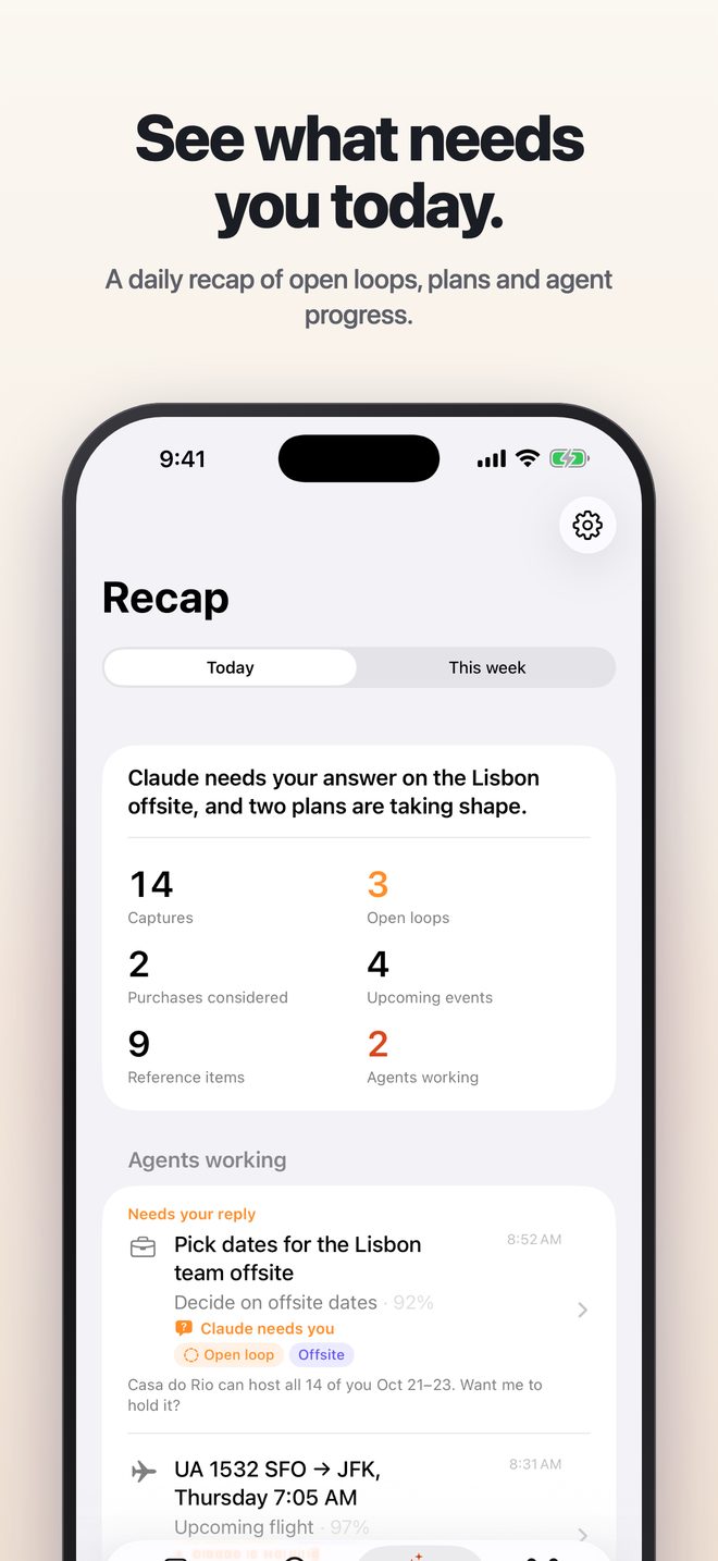 The daily recap, with open loops, upcoming events and agents at work.
